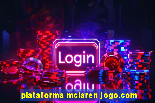 plataforma mclaren jogo.com